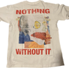 Vertabrae Nothing Without It Tshirt