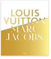 Louis Vuitton / Marc Jacobs: Book In Association with the Musee des Arts Decoratifs, Paris